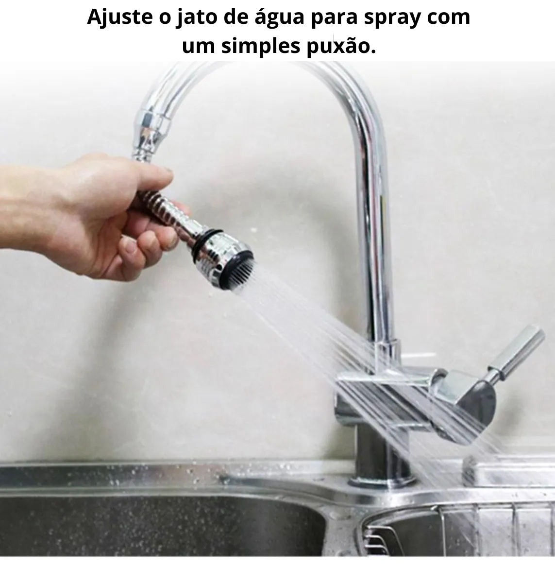 Ajuste o jato de água para spray com um simples puxão